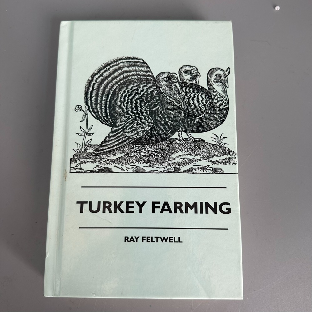Turkey Farming by Ray Feltwell Hardcover Book ISBN 9781445515861 Poultry Guide